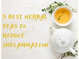 5 Best Herbal Teas To Reduce Inflammation : Guest Post by Agbaghe Oghenefejiro