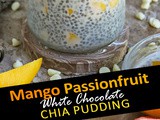 Mango Passionfruit Chia Pudding with White Chocolate
