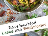 Sauteed Leeks and Mushrooms