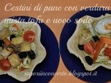 Cestini di pane con verdura mista,tofu e uovo sodo