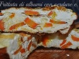 Frittata di albumi con verdure e