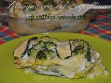 Lasagne con erba cipollina alle quattro verdure... e incidenti di percorso...un dejavu'