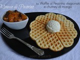 Mousse di Pecorino su Waffle al Pecorino stagionato e chutney di mango