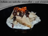 Occhiata con radicchio glassato e zeste d'arancia