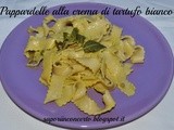 Pappardelle alla crema di tartufo bianco