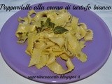 Pappardelle alla crema di tartufo bianco