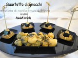 Quartetto di gnocchi con marmellata di cipolle rosse di Tropea, sesamo e Alga Nori