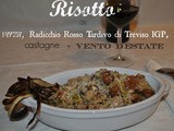 Risotto con verza, Radicchio Rosso Tardivo di Treviso igp, castagne e Vento d'estate