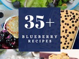 35+ Recipes for Blueberry Season