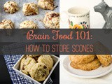Brain Food 101: How to Store Scones