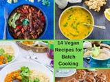 14 Vegan Batch Cooking Recipes #CookOnceEatTwice