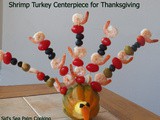 Shrimp Turkey centerpiece for Fish Friday Foodies