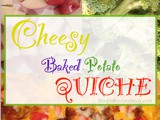 Cheesy Baked Potato Quiche