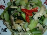 Stir-fry Bok Choy with Grey Oyster Mushroom (Meatless Recipe)