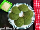 Spinach/palak and Moong dal idli