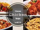 11 Awesome Chicken Recipes You Must Try