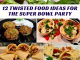 12 Twisted Food Ideas for the Super Bowl Party