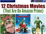 12 Must See Christmas Movies (On Amazon Prime!)