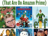 12 Must See Christmas Movies (On Amazon Prime!)