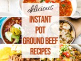 20 Instant Pot Ground Beef Recipes