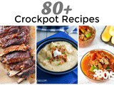 80+ Crockpot Recipes