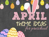 April Theme Ideas for Preschool