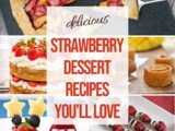 Delicious Desserts Using Strawberries