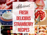 Delicious Fresh Strawberry Dessert Recipes