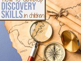 Developing Your Child’s Discovery Skills