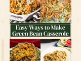 Easy Ways to Make Green Bean Casserole for Thanksgiving