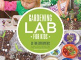 Gardening Lab for Kids: 52 Fun Experiments $18.29