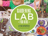 Gardening Lab for Kids: 52 Fun Experiments $18.29