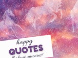 Happy Unicorn Quotes to Keep You Smiling All Day Long