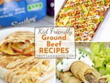 Kid-Friendly Ground Beef Recipes