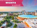 Kid Friendly Things to do in Wichita, ks