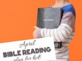 Kids Bible Reading Plan for April
