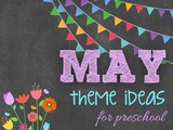 May Theme Ideas for Preschool