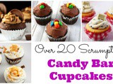 Over 20 Scrumptious Candy Bar Cupcakes