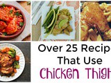Over 25 Recipes Using Chicken Thighs