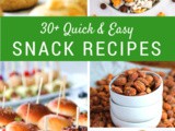 Over 30 Quick and Easy Snack Recipes