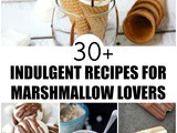 Over 30 Recipes Using Marshmallows