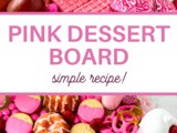 Pink Dessert Charcuterie Board Recipe