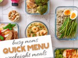 Quick Meal Menu for Busy Moms – Weeknight Wins