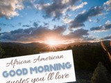 Spiritual African American Good Morning Quotes to Start Your Day