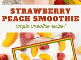Strawberry Peach Smoothie Recipe