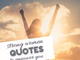 Strong Women Quotes to Empower You
