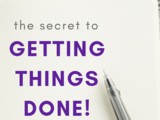 The Secret to Getting Things Done