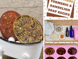 Turmeric and Dandelion Soap Recipe for Soft Skin