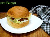 Corn Burger | How to make Corn Patty Burger