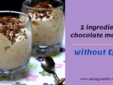 Easy 2 Ingredient Eggless Chocolate Mousse Recipe